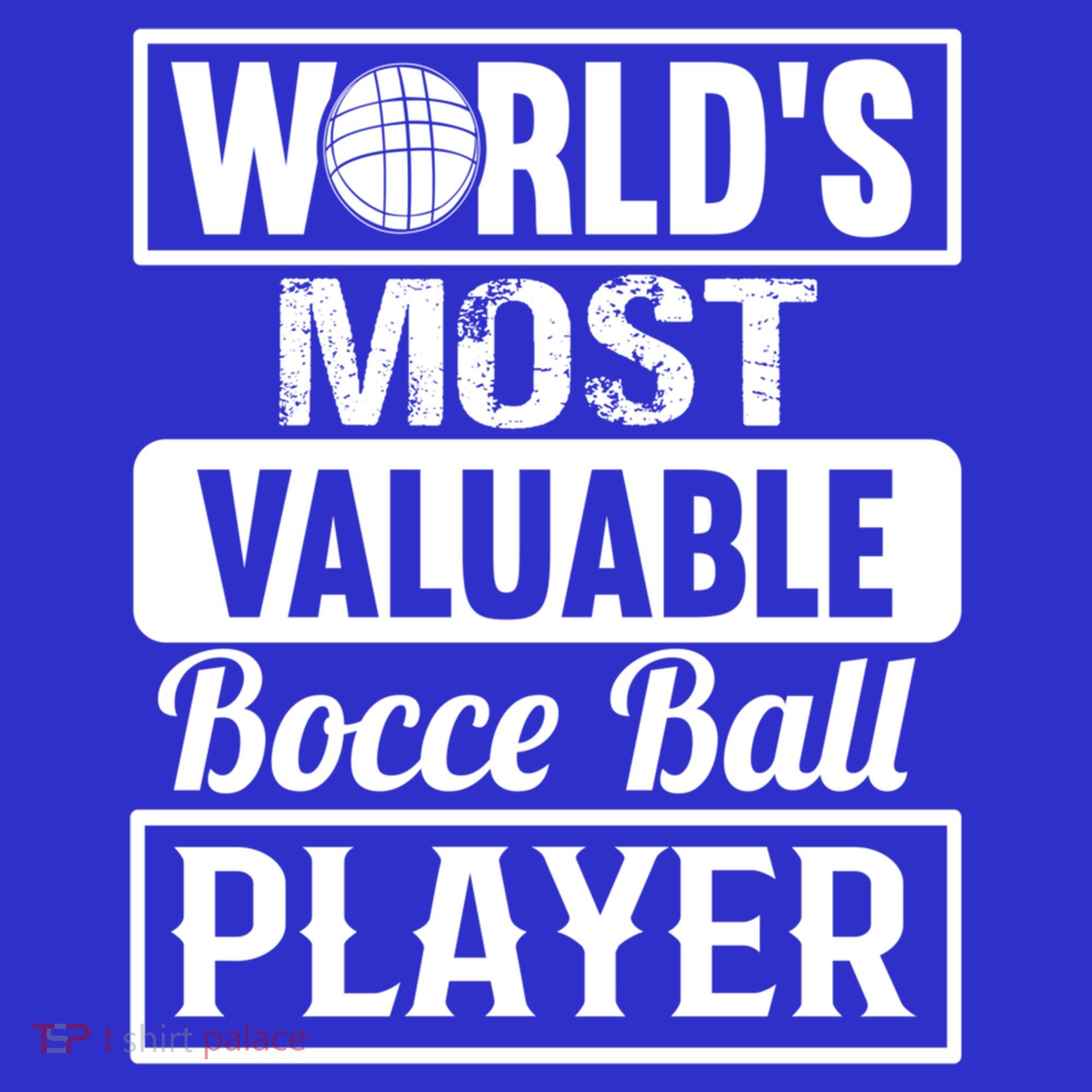 World Most Valuable Bocce Ball Player Bocce Ball Gift T-Shirt