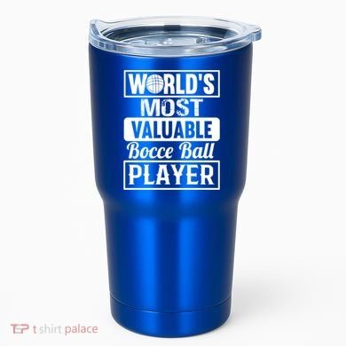 World Most Valuable Bocce Ball Player Bocce Ball Gift Tumbler