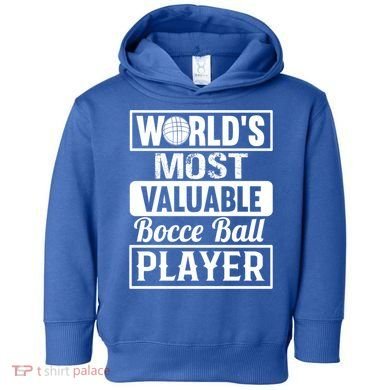 World Most Valuable Bocce Ball Player Bocce Ball Gift Toddler Hoodie