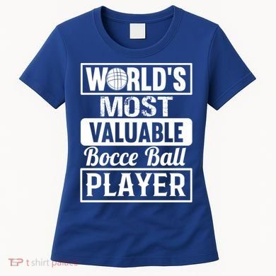 World Most Valuable Bocce Ball Player Bocce Ball Gift Women's T-Shirt