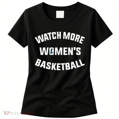 Watch More Women's Basketball Women's T-Shirt
