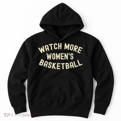 Watch More Women's Basketball Hoodie