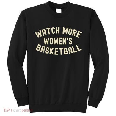 Watch More Women's Basketball Sweatshirt