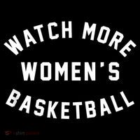 Watch More Women's Basketball T-Shirt thumb 7