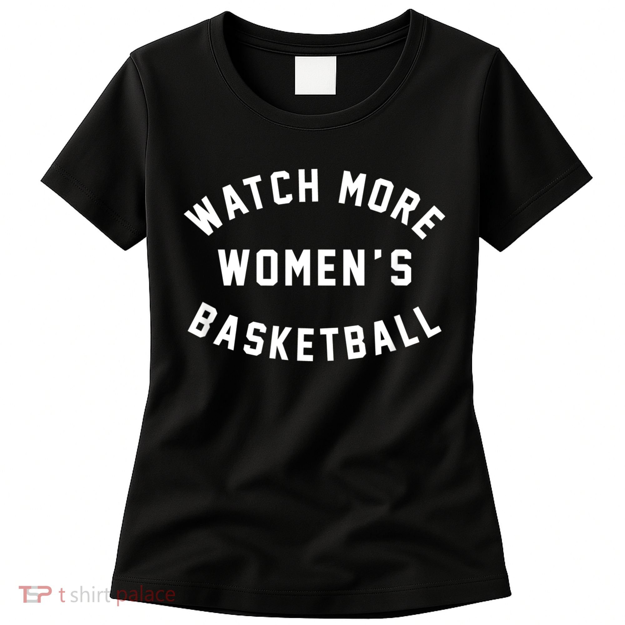 Watch More Women's Basketball Women's T-Shirt