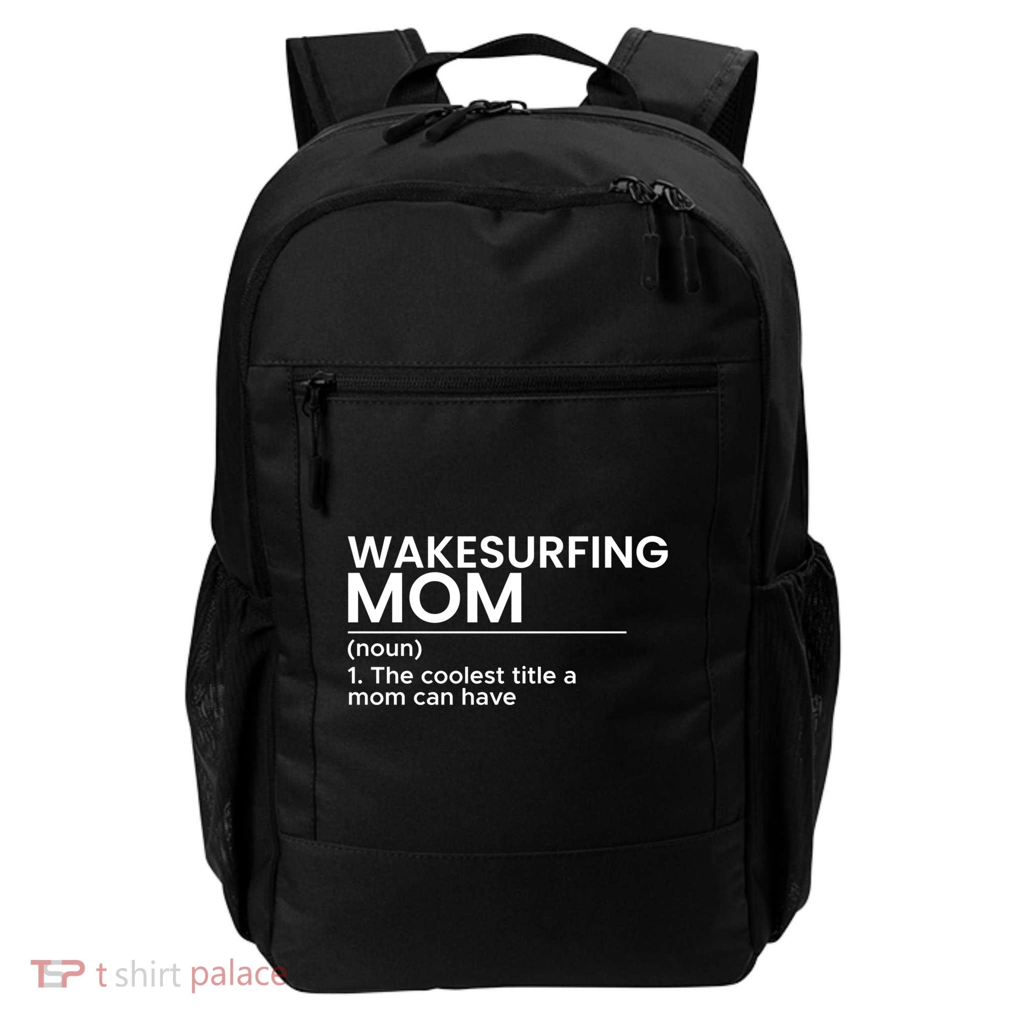 Wakesurfing Mom Wakeboard Wakeboarding Wakesurf Surf Board Meaningful Gift Backpack