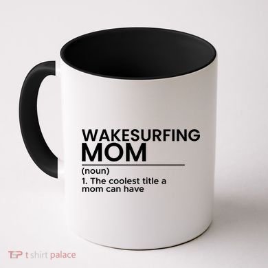 Wakesurfing Mom Wakeboard Wakeboarding Wakesurf Surf Board Meaningful Gift Coffee Mug