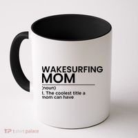 Wakesurfing Mom Wakeboard Wakeboarding Wakesurf Surf Board Meaningful Gift Coffee Mug thumb 0