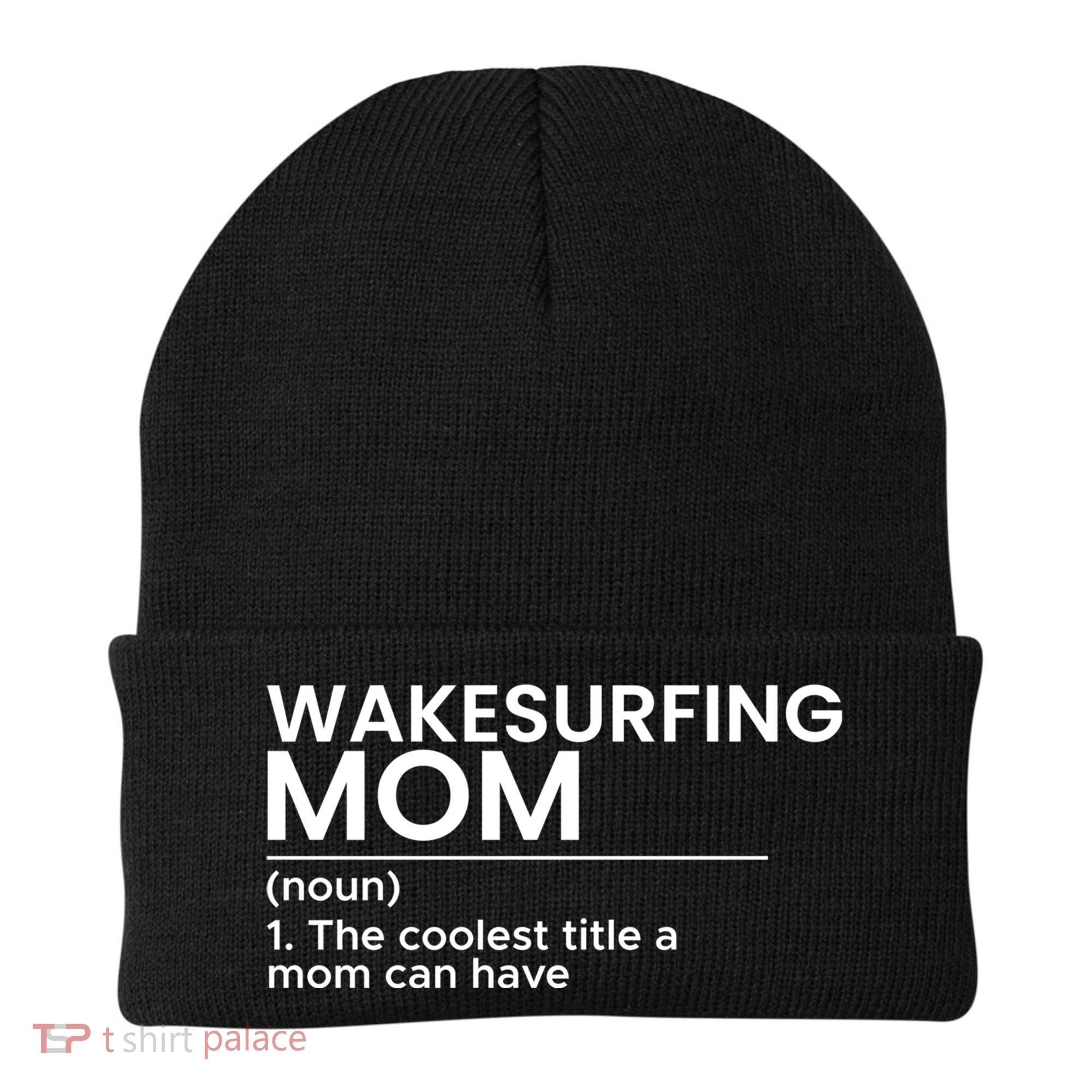 Wakesurfing Mom Wakeboard Wakeboarding Wakesurf Surf Board Meaningful Gift Beanie