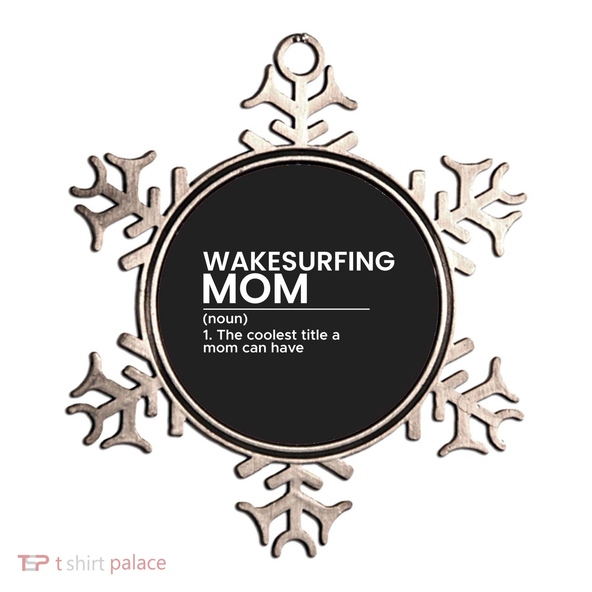 Wakesurfing Mom Wakeboard Wakeboarding Wakesurf Surf Board Meaningful Gift Ornament