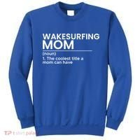 Wakesurfing Mom Wakeboard Wakeboarding Wakesurf Surf Board Meaningful Gift Sweatshirt thumb 0
