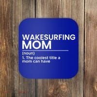 Wakesurfing Mom Wakeboard Wakeboarding Wakesurf Surf Board Meaningful Gift Coaster thumb 0
