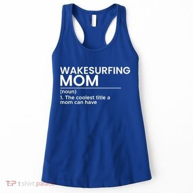 Wakesurfing Mom Wakeboard Wakeboarding Wakesurf Surf Board Meaningful Gift Women's Tank Top