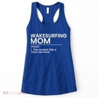 Wakesurfing Mom Wakeboard Wakeboarding Wakesurf Surf Board Meaningful Gift Women's Tank Top thumb 0