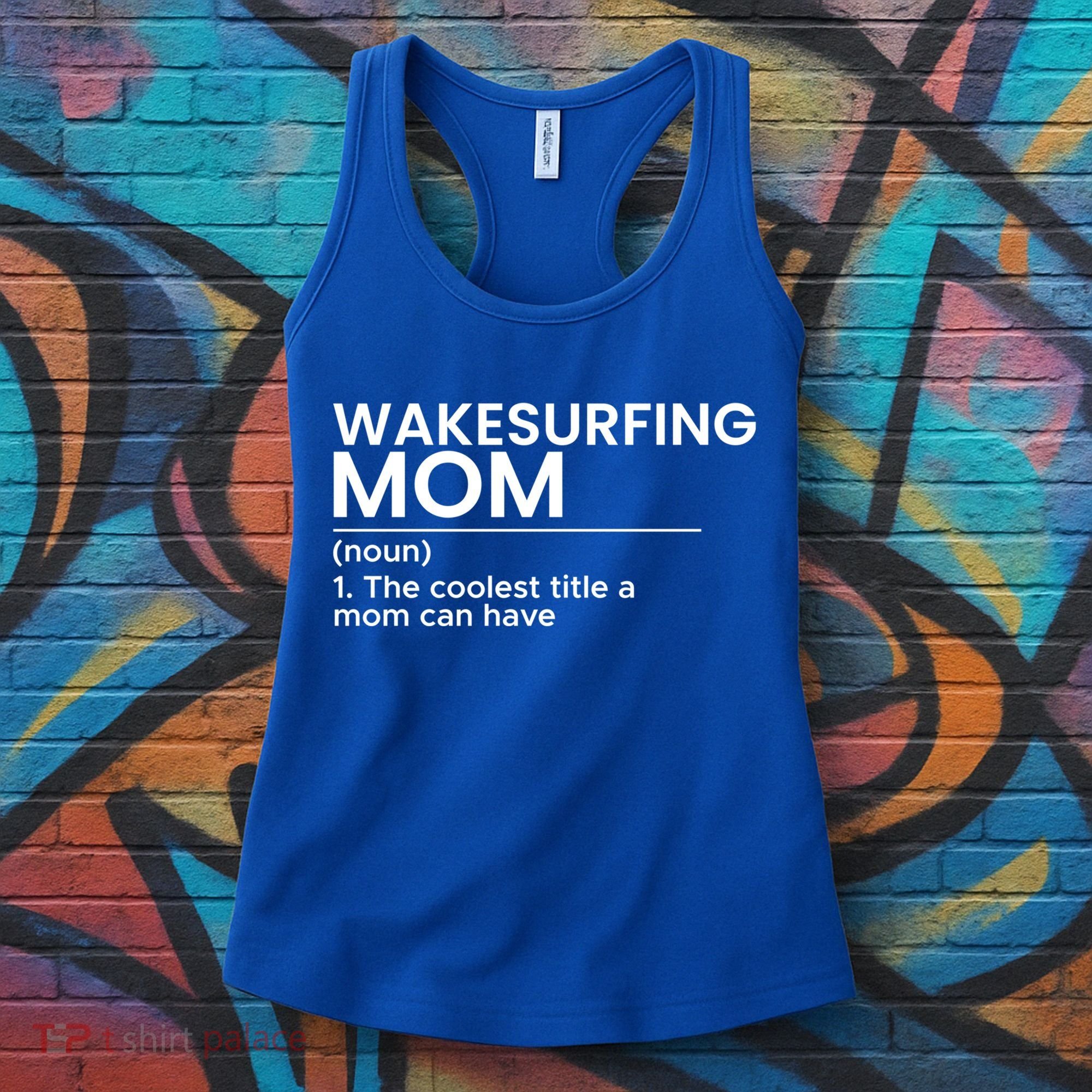 Wakesurfing Mom Wakeboard Wakeboarding Wakesurf Surf Board Meaningful Gift Women's Tank Top