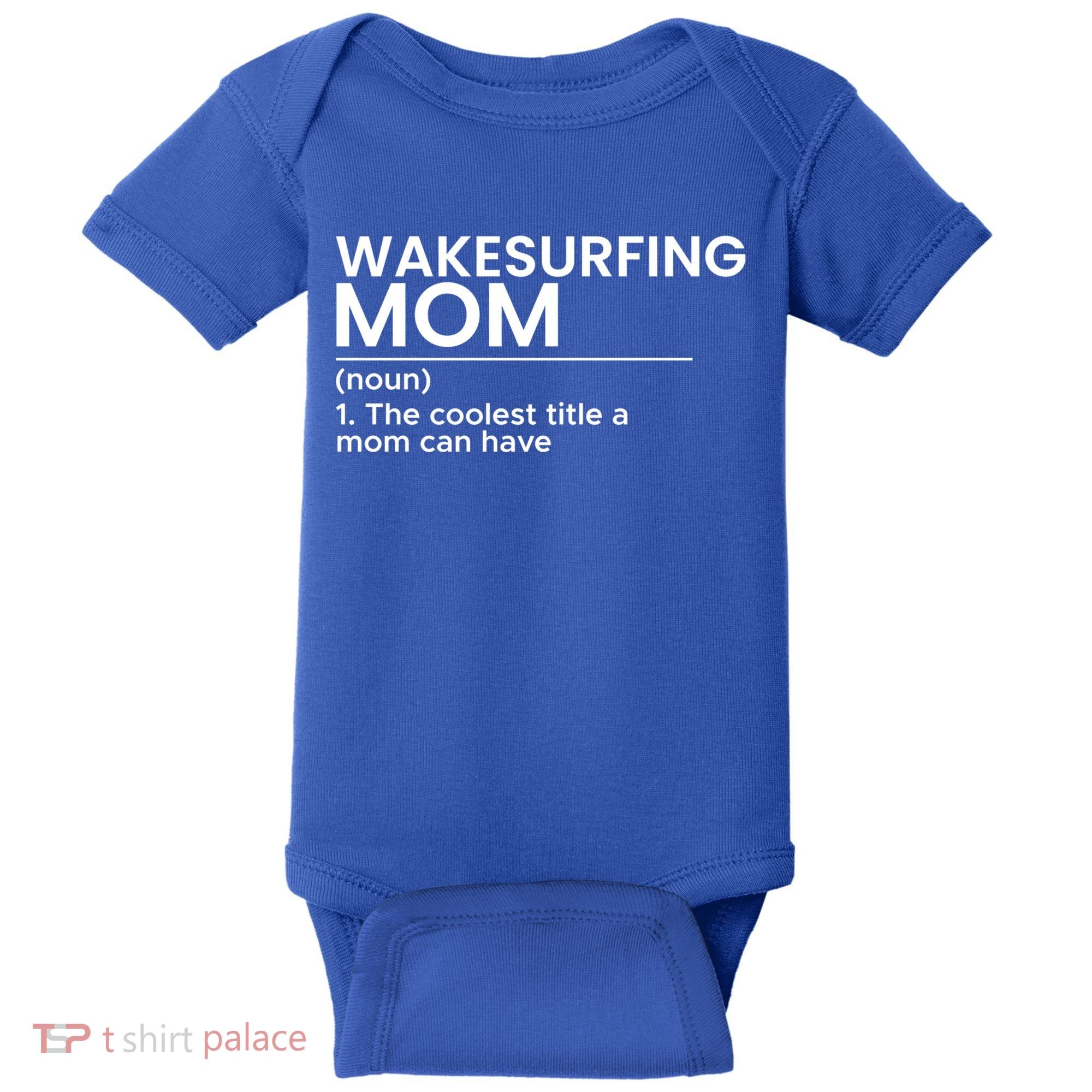 Wakesurfing Mom Wakeboard Wakeboarding Wakesurf Surf Board Meaningful Gift Baby Bodysuit