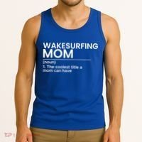 Wakesurfing Mom Wakeboard Wakeboarding Wakesurf Surf Board Meaningful Gift Tank Top thumb 3
