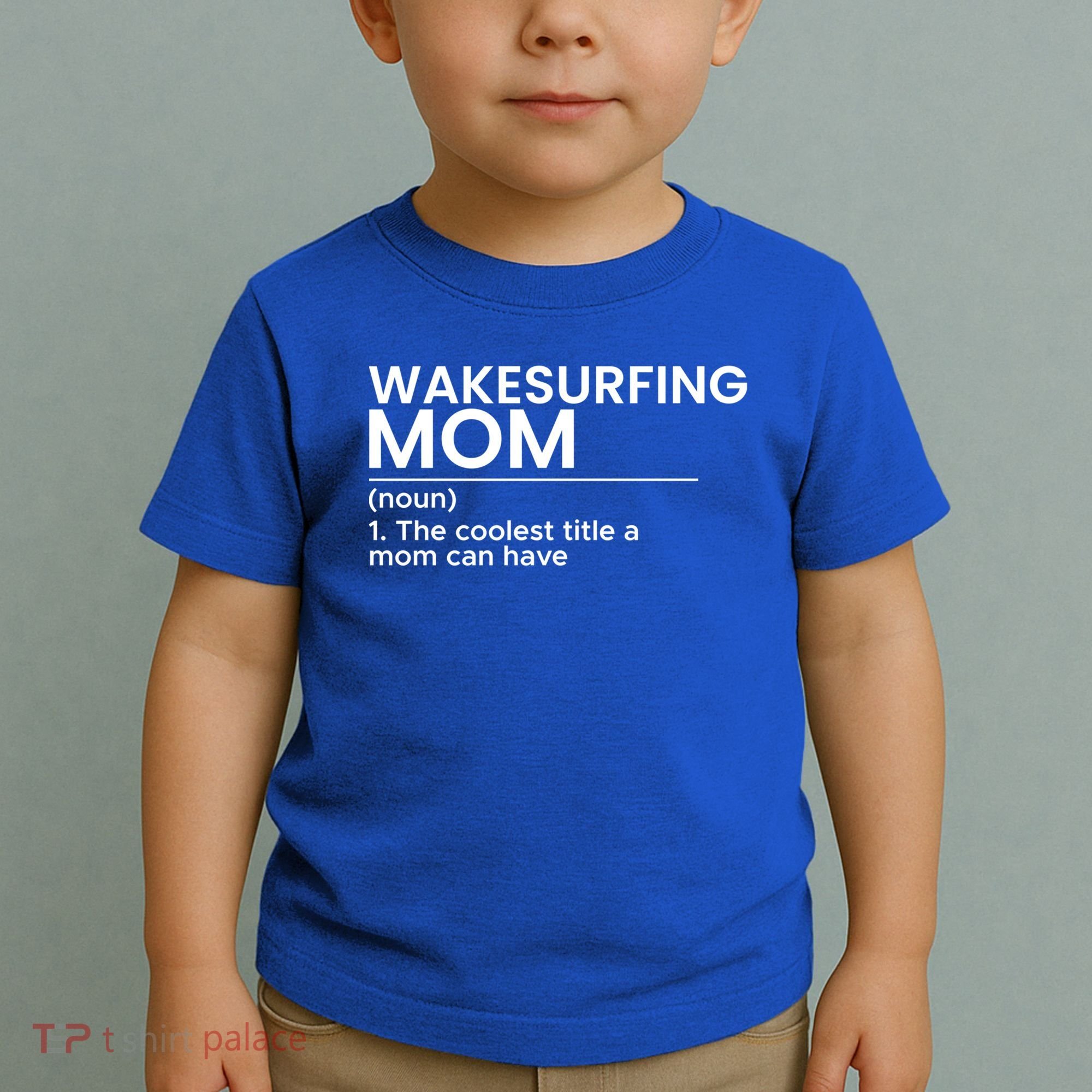 Wakesurfing Mom Wakeboard Wakeboarding Wakesurf Surf Board Meaningful Gift Toddler T-Shirt