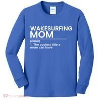 Wakesurfing Mom Wakeboard Wakeboarding Wakesurf Surf Board Meaningful Gift Kids Long Sleeve Shirt thumb 0