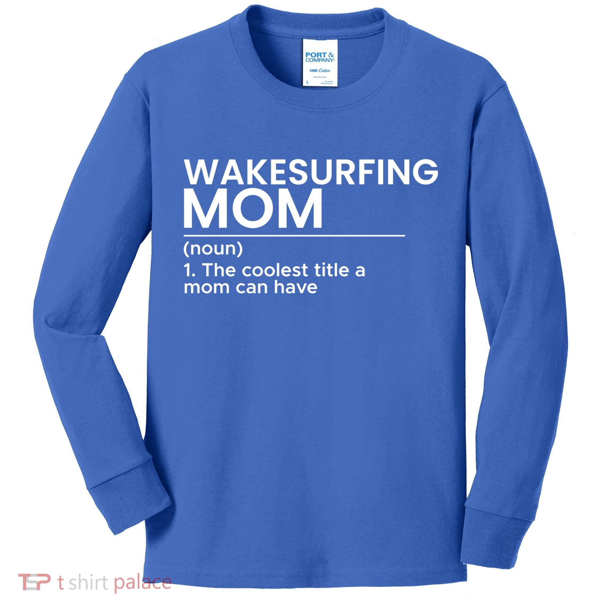 Wakesurfing Mom Wakeboard Wakeboarding Wakesurf Surf Board Meaningful Gift Kids Long Sleeve Shirt