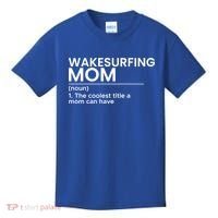 Wakesurfing Mom Wakeboard Wakeboarding Wakesurf Surf Board Meaningful Gift Kids T-Shirt thumb 0