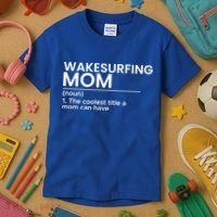 Wakesurfing Mom Wakeboard Wakeboarding Wakesurf Surf Board Meaningful Gift Kids T-Shirt thumb 3