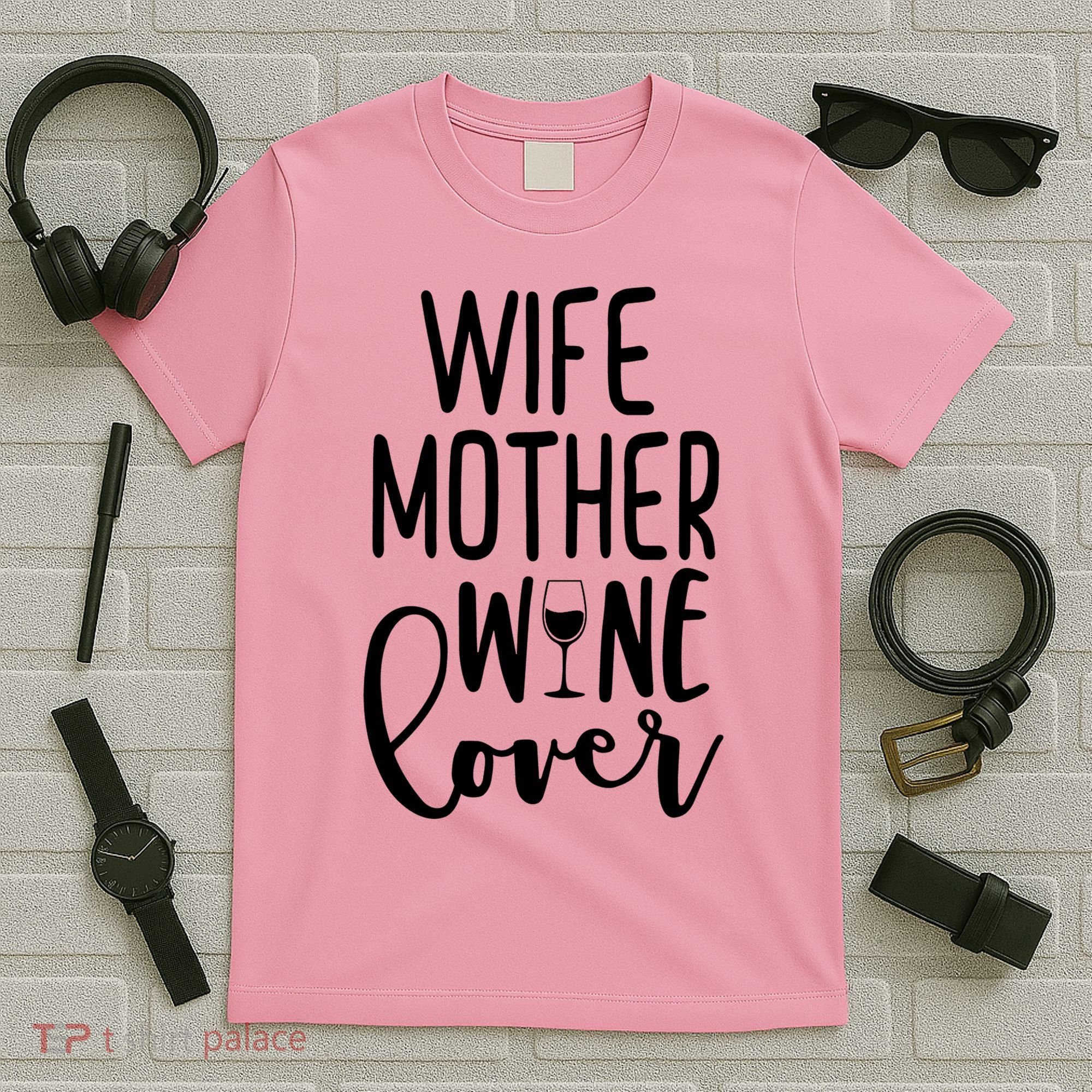 Wife Mother Wine Lover T-Shirt