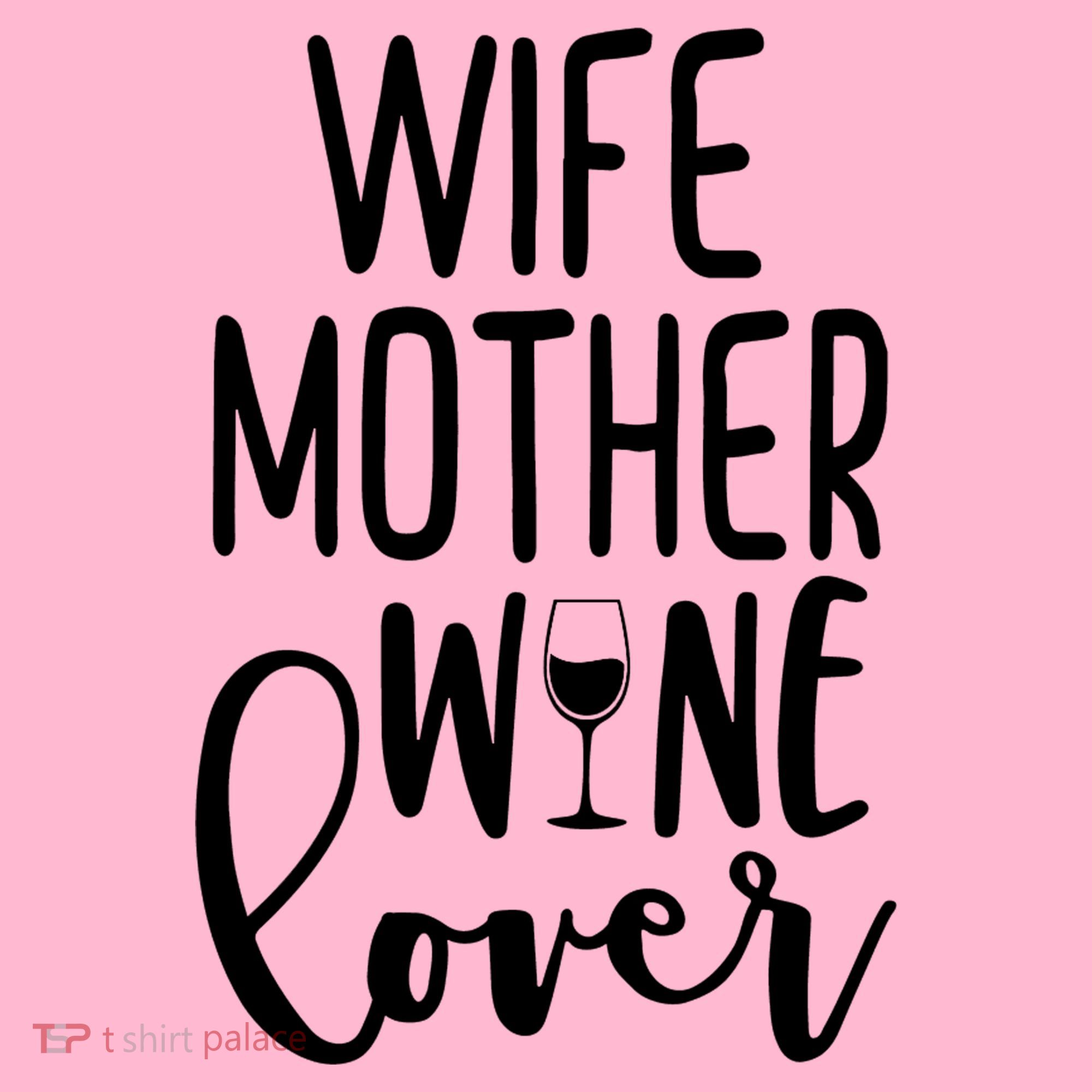 Wife Mother Wine Lover T-Shirt