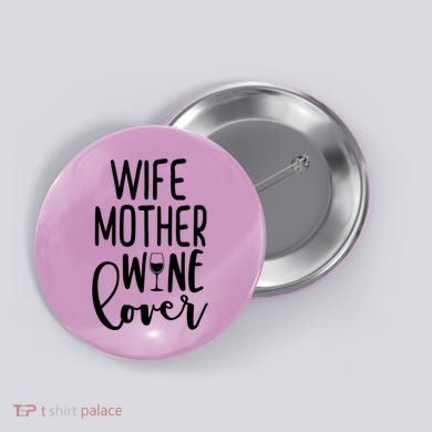 Wife Mother Wine Lover Button