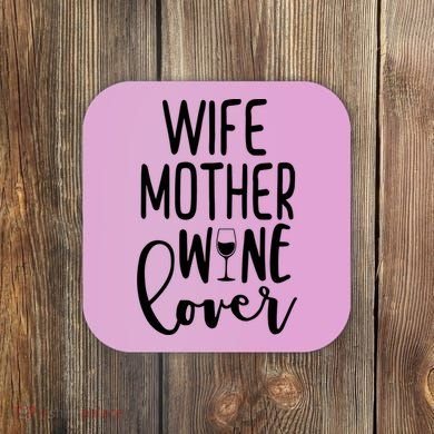 Wife Mother Wine Lover Coaster