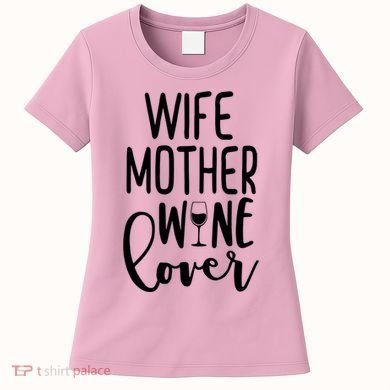 Wife Mother Wine Lover Women's T-Shirt