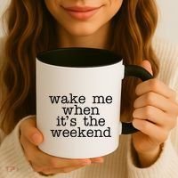 Wake Me When It's The Weekend Coffee Mug thumb 3