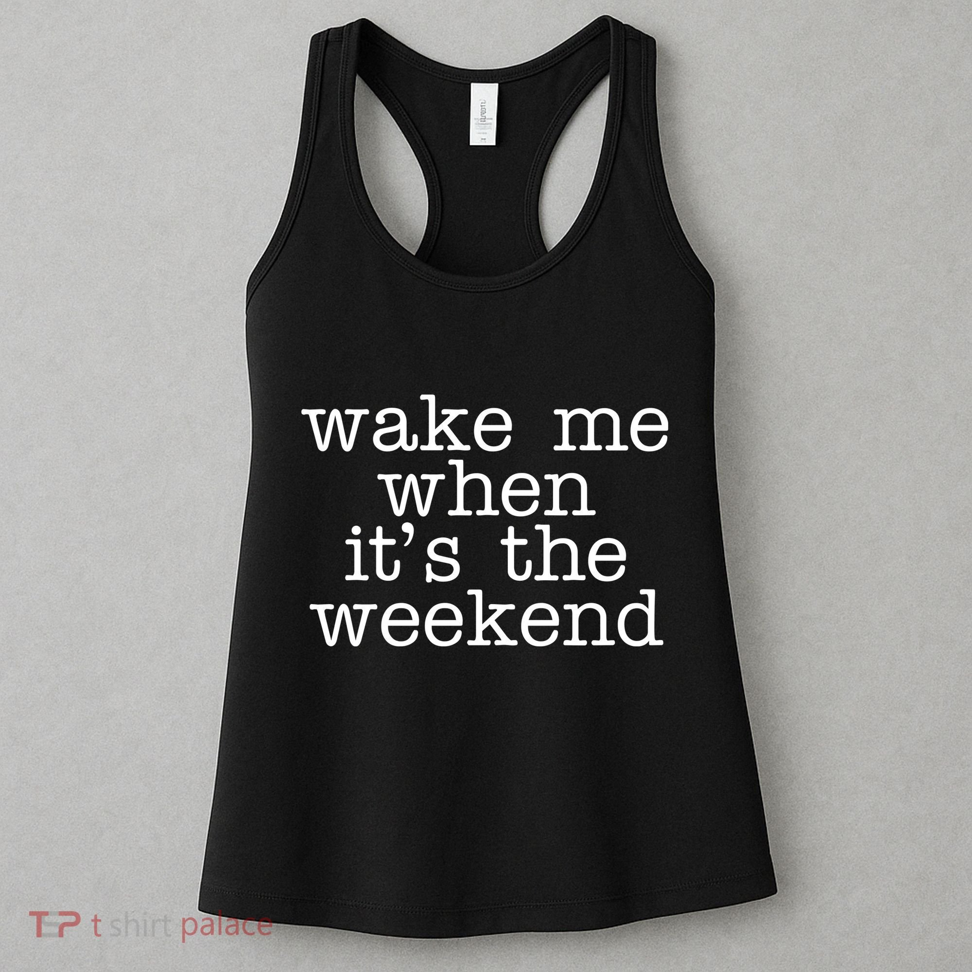 Wake Me When It's The Weekend Women's Tank Top