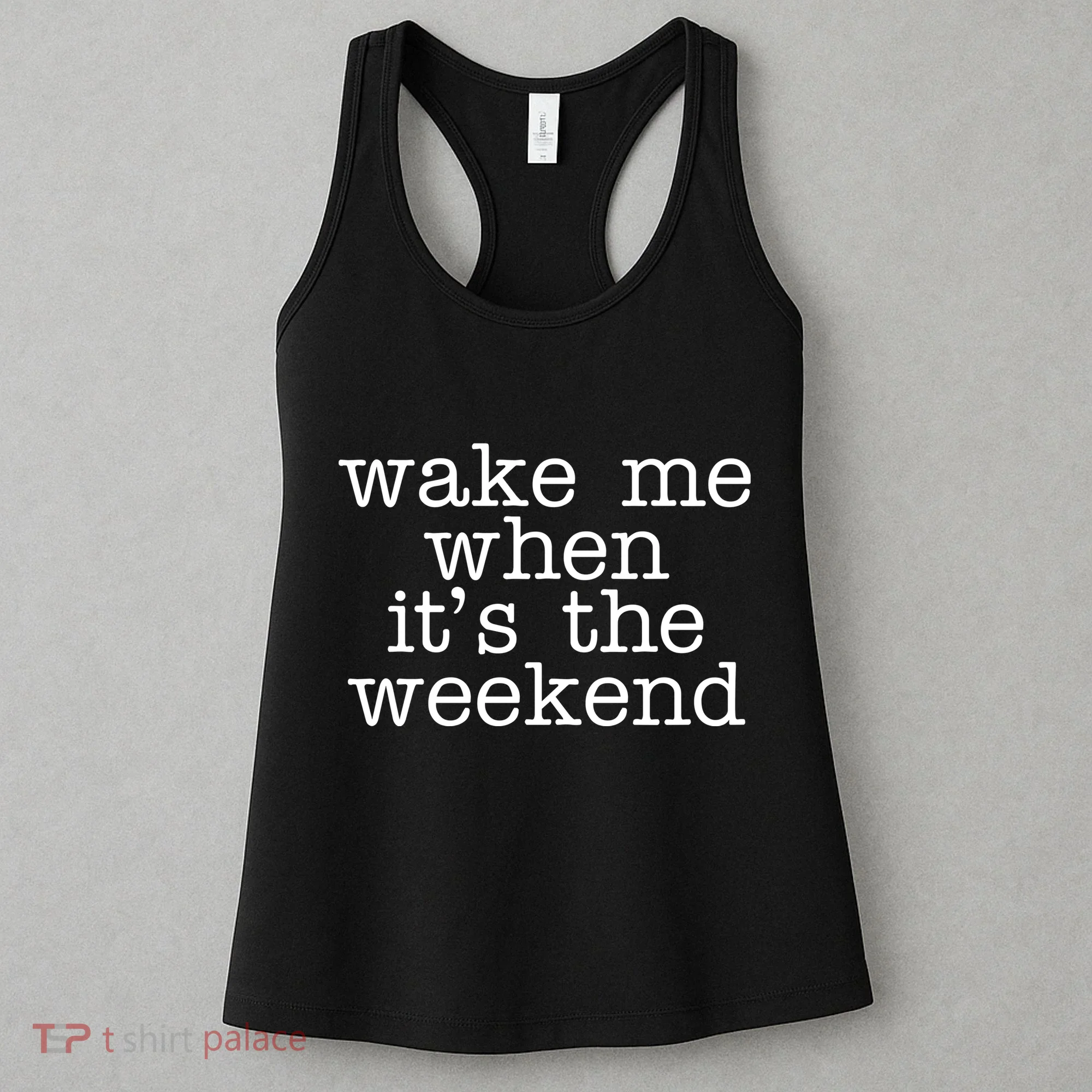 Wake Me When It's The Weekend Women's Tank Top