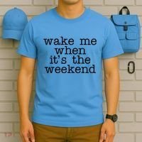 Wake Me When It's The Weekend T-Shirt thumb 5