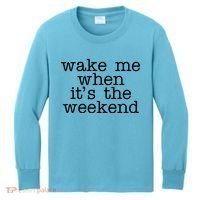 Wake Me When It's The Weekend Kids Long Sleeve Shirt thumb 0