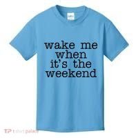 Wake Me When It's The Weekend Kids T-Shirt thumb 0