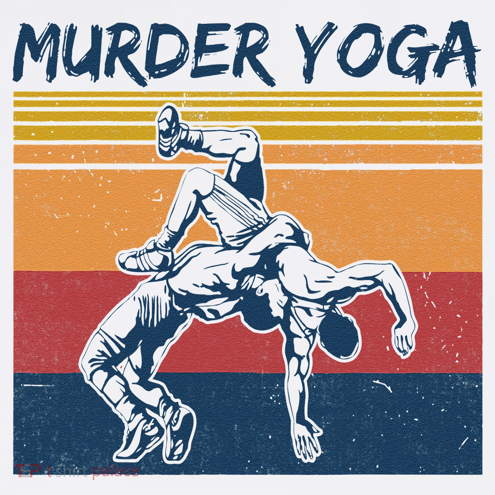 Wrestler Murder Yoga Vintage Retro Sunset Funny Wrestling T-Shirt