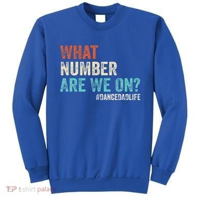 What Number Are We On Dance Dad Life Sweatshirt