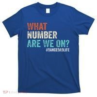 What Number Are We On Dance Dad Life T-Shirt thumb 0