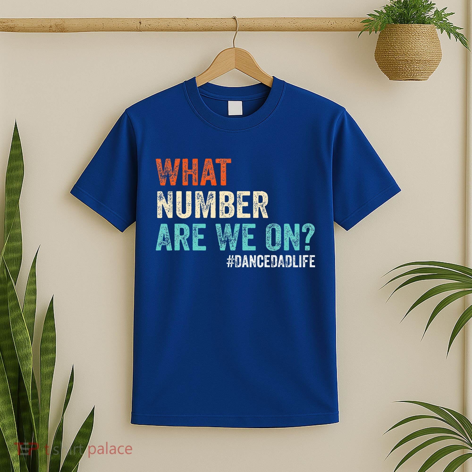 What Number Are We On Dance Dad Life T-Shirt