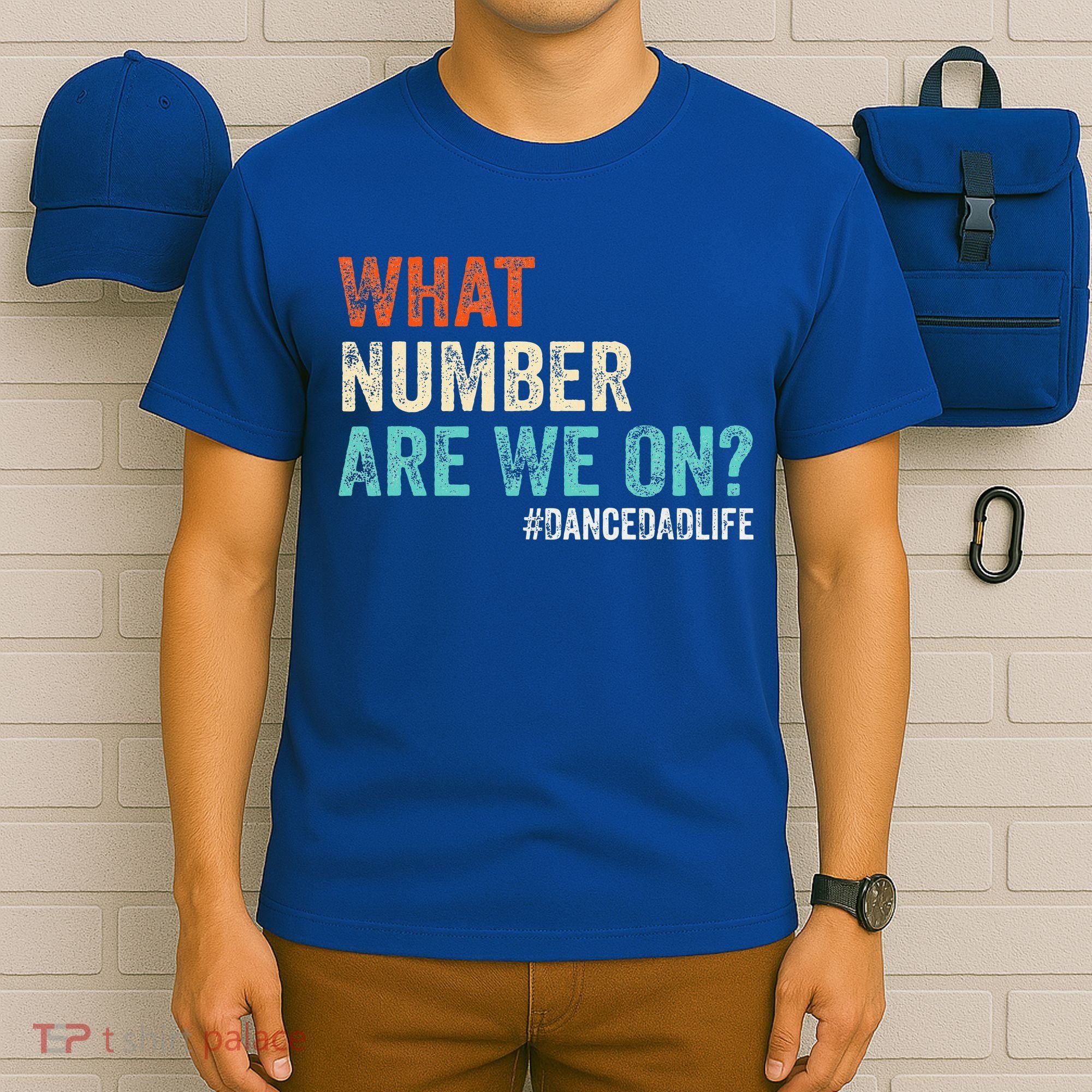 What Number Are We On Dance Dad Life T-Shirt