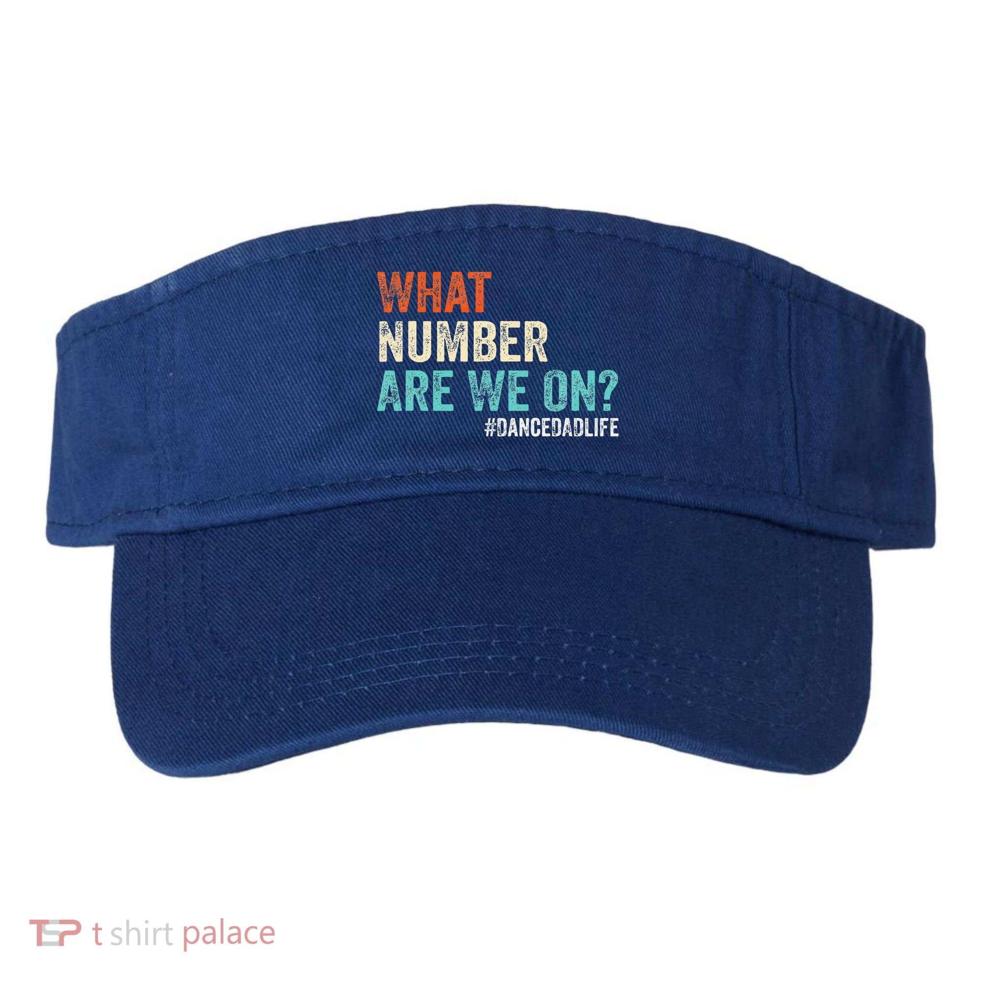 What Number Are We On Dance Dad Life Visor