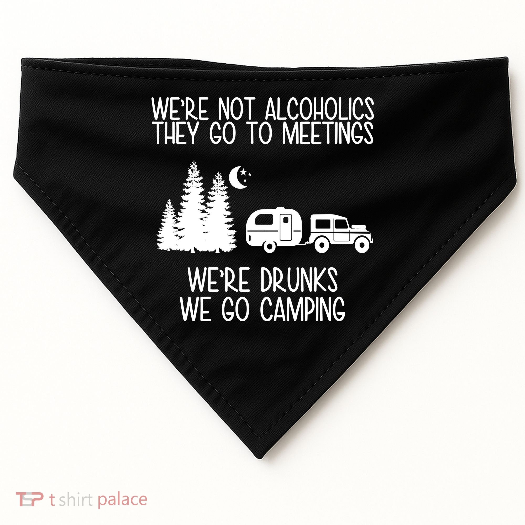 We're Not Alcoholics We're Drunks We Go Camping USA-Made Doggie Bandana