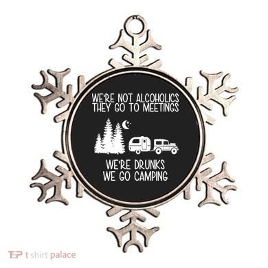 We're Not Alcoholics We're Drunks We Go Camping Ornament