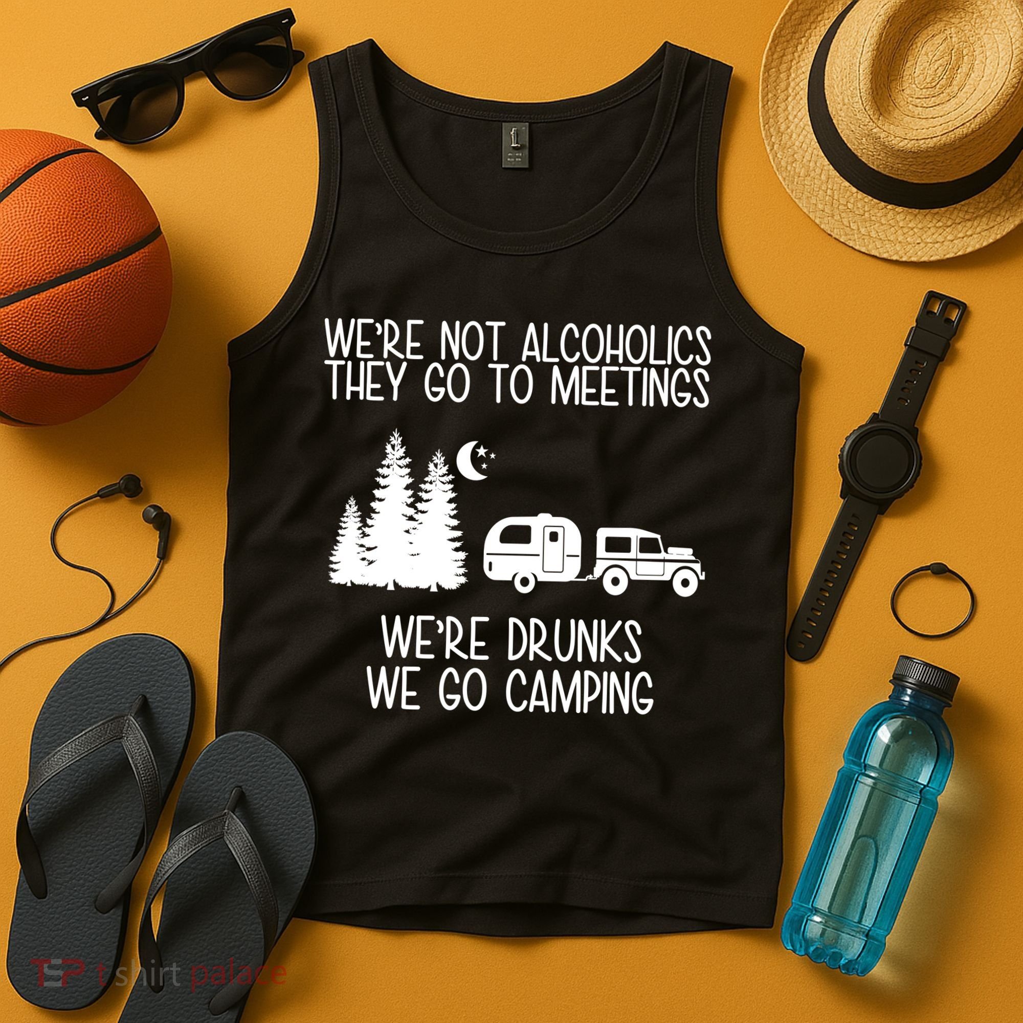 We're Not Alcoholics We're Drunks We Go Camping Tank Top