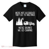 We're Not Alcoholics We're Drunks We Go Camping Kids T-Shirt thumb 0