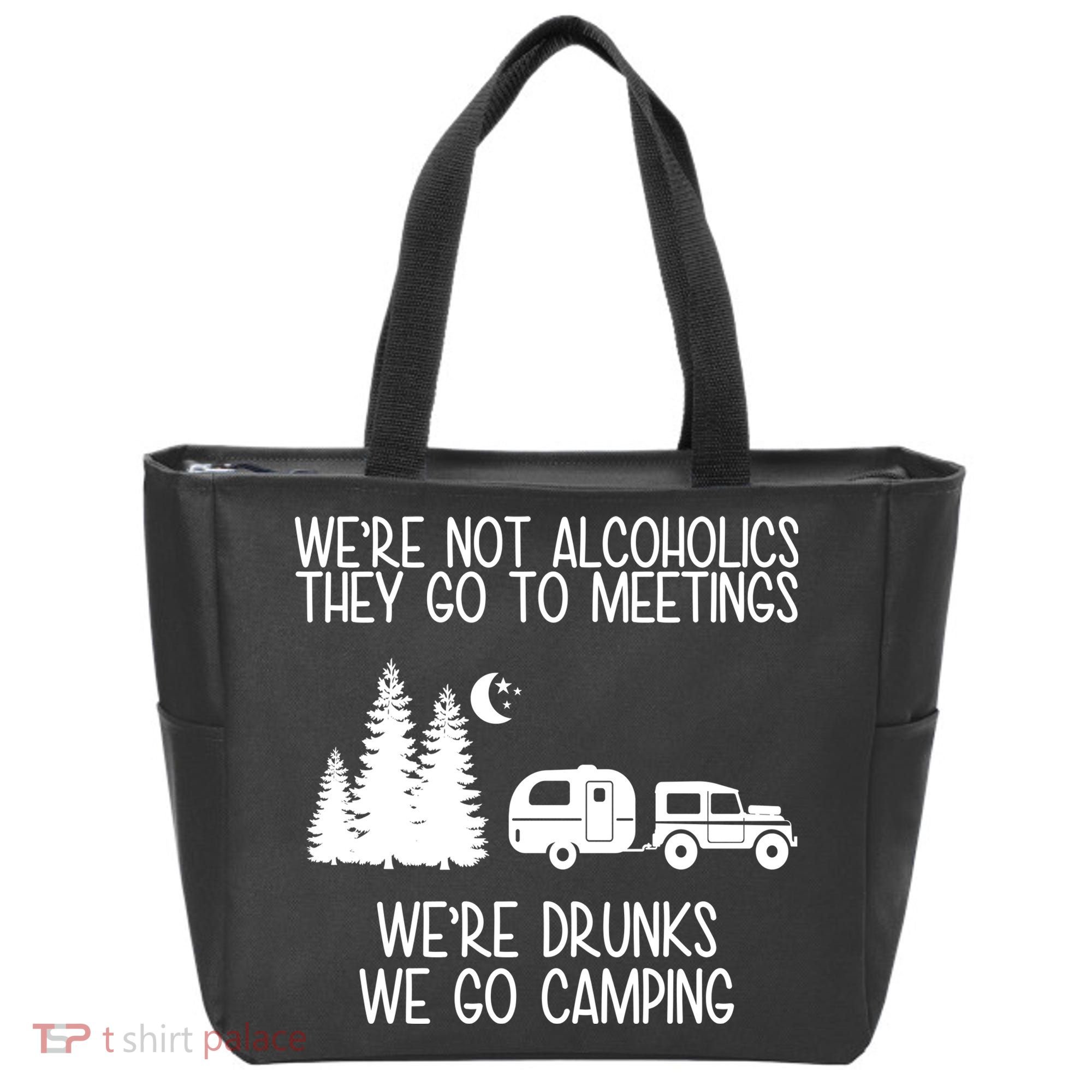 We're Not Alcoholics We're Drunks We Go Camping Tote Bag