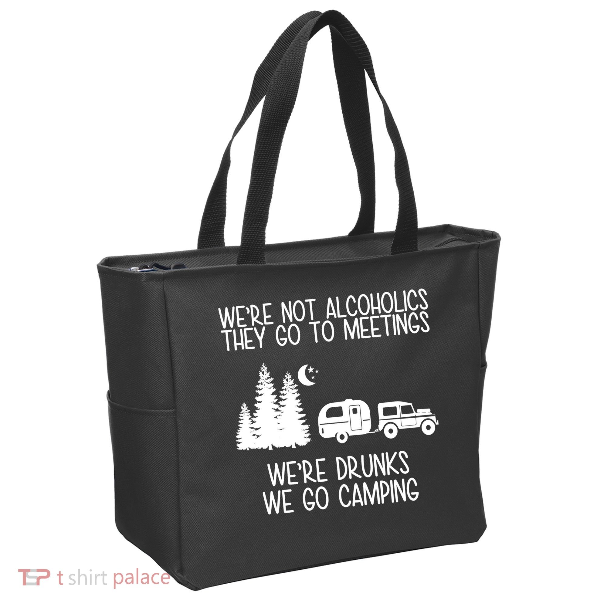 We're Not Alcoholics We're Drunks We Go Camping Tote Bag