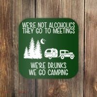 We're Not Alcoholics We're Drunks We Go Camping Coaster thumb 0